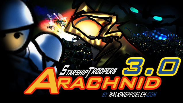 StarshipTroopers Arachnid Ver3.0 Launched!