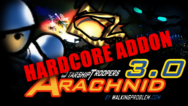 Starship Troopers Arachnids Ver3.0 Hardcore Addon!